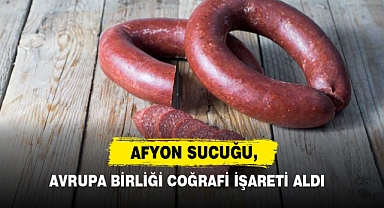 Afyon Sucuğu, Avrupa Birliği Coğrafi İşareti Aldı