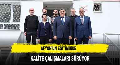 AFYON’UN EĞİTİMİNDE KALİTE ÇALIŞMALARI SÜRÜYOR