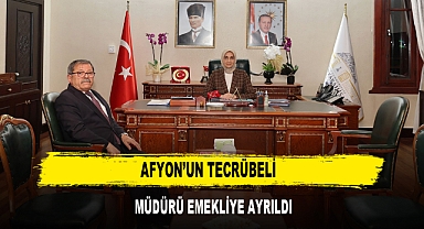 Afyon’un Tecrübeli Müdürü Emekliye Ayrıldı