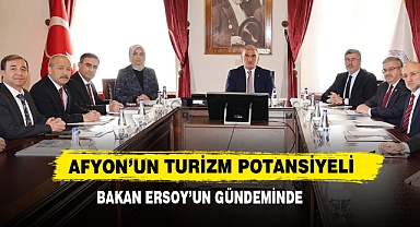 Afyon’un Turizm Potansiyeli Bakan Ersoy’un Gündeminde