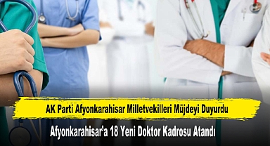 Afyonkarahisar’a 18 Yeni Doktor Kadrosu Atandı