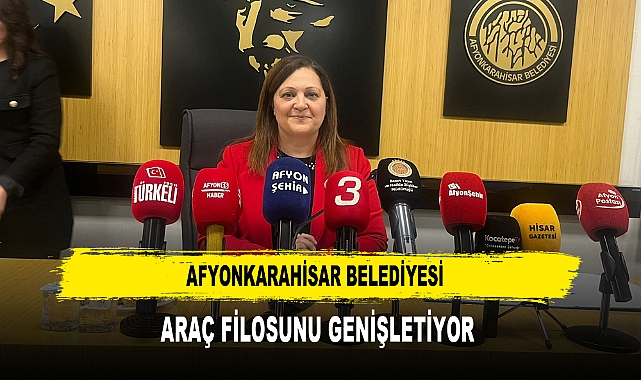 AFYONKARAHİSAR BELEDİYESİ ARAÇ FİLOSUNU GENİŞLETİYOR 