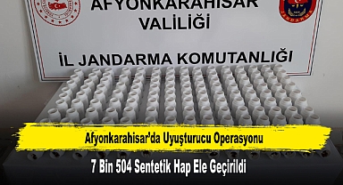 Afyonkarahisar’da 7 Bin 504 Sentetik Hap Ele Geçirildi