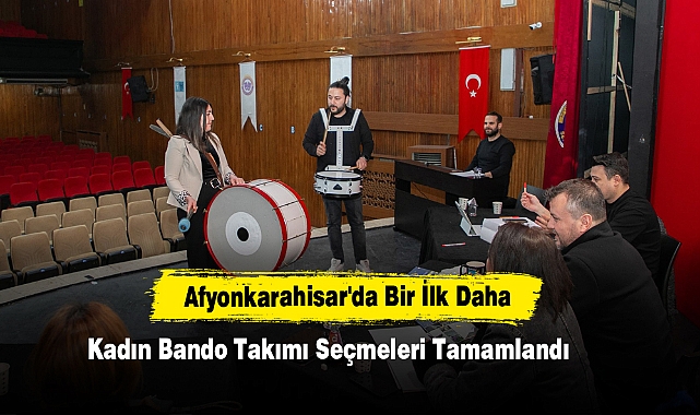 Afyonkarahisar'da Bir İlk Daha, Kadın Bando Takımı Kuruluyor!
