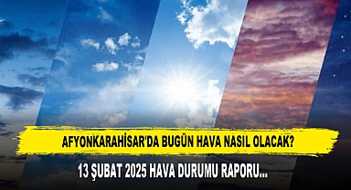 AFYONKARAHİSAR'DA BUGÜN HAVA NASIL OLACAK?