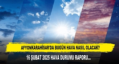 AFYONKARAHİSAR'DA BUGÜN HAVA NASIL OLACAK?