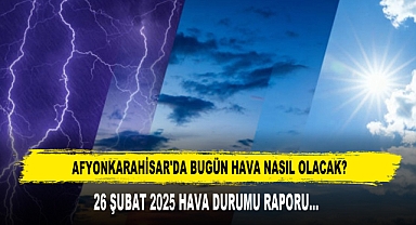 AFYONKARAHİSAR'DA BUGÜN HAVA NASIL OLACAK?