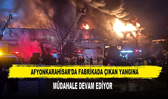 Afyonkarahisar'da Fabrikada Çıkan Yangına Müdahale Devam Ediyor