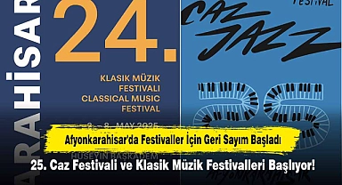 Afyonkarahisar'da Festivaller İçin Geri Sayım Başladı: 25. Caz Festivali ve Klasik Müzik Festivalleri Başlıyor!