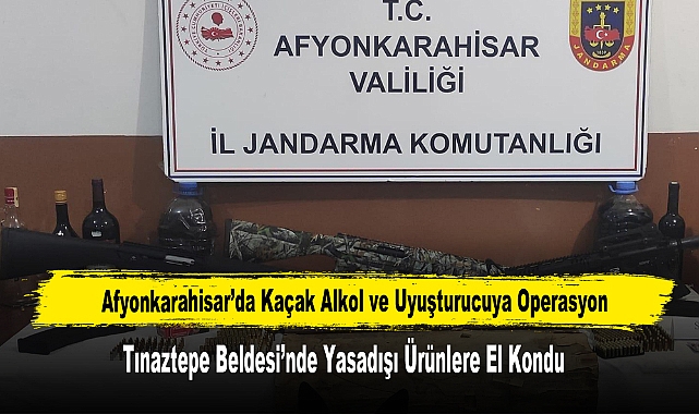 Afyonkarahisar’da Kaçak Alkol ve Uyuşturucuya Operasyon