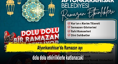 Afyonkarahisar'da Ramazan Ayı, Dolu Dolu Etkinliklerle Kutlanacak!