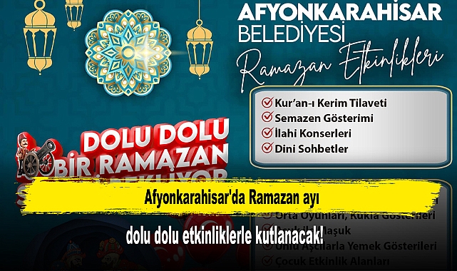 Afyonkarahisar'da Ramazan Ayı, Dolu Dolu Etkinliklerle Kutlanacak!