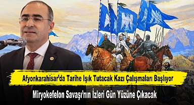 Afyonkarahisar’da Tarihe Işık Tutacak Kazı Çalışmaları Başlıyor