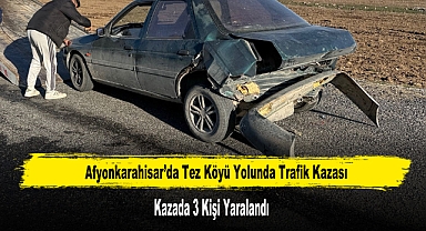 Afyonkarahisar’da Trafik Kazası: 3 Yaralı