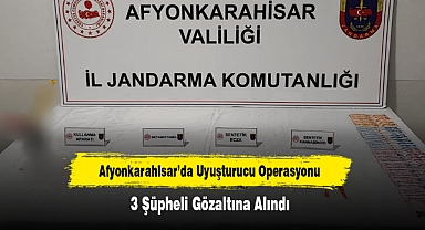 Afyonkarahisar’da Uyuşturucu Operasyonu: 3 Şüpheli Gözaltına Alındı
