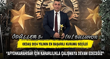 “AFYONKARAHİSAR İÇİN KARARLILIKLA ÇALIŞMAYA DEVAM EDECEĞİZ”