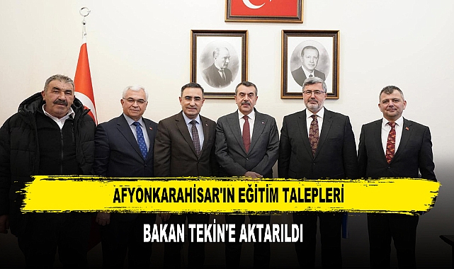 Afyonkarahisar'ın Eğitim Talepleri Bakan Tekin'e Aktarıldı