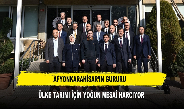 AFYONKARAHİSAR’IN GURURU  ÜLKE TARIMI İÇİN YOĞUN MESAİ HARCIYOR