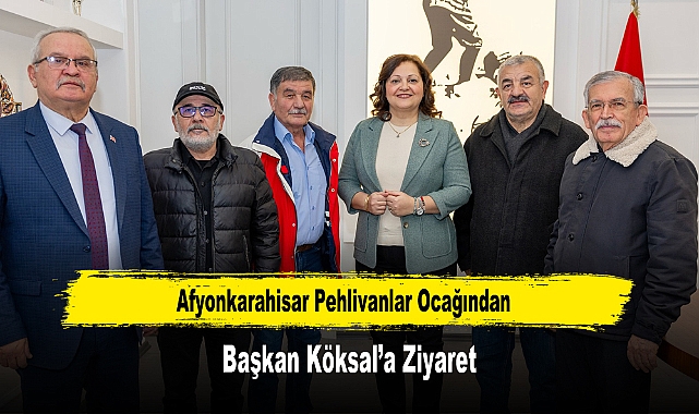 Afyonkarahisar Pehlivanlar Ocağından, Başkan Köksal’a Ziyaret
