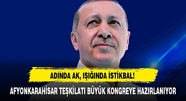 AFYONKARAHİSAR TEŞKİLATI BÜYÜK KONGREYE HAZIRLANIYOR