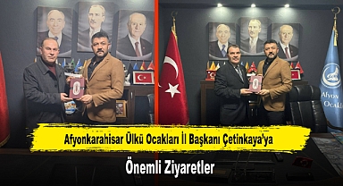 Afyonkarahisar Ülkü Ocakları İl Başkanı Çetinkaya’ya, Önemli Ziyaretler