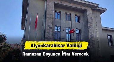 Afyonkarahisar Valiliği Ramazan Boyunca İftar Verecek