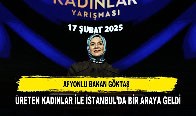 AFYONLU BAKAN GÖKTAŞ ÜRETEN KADINLAR İLE İSTANBUL’DA BİR ARAYA GELDİ