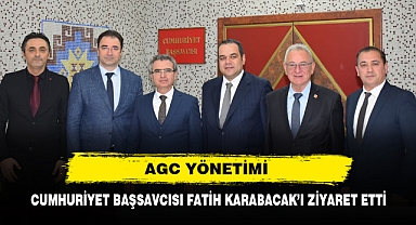 AGC YÖNETİMİ, CUMHURİYET BAŞSAVCISI FATİH KARABACAK'I ZİYARET ETTİ