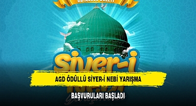 AGD ÖDÜLLÜ SİYER-İ NEBİ YARIŞMA BAŞVURULARI BAŞLADI