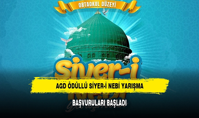 AGD ÖDÜLLÜ SİYER-İ NEBİ YARIŞMA BAŞVURULARI BAŞLADI