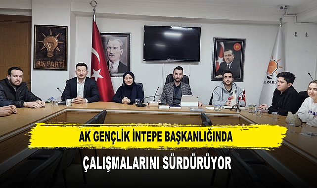 AK GENÇLİK İNTEPE BAŞKANLIĞINDA ÇALIŞMALARINI SÜRDÜRÜYOR