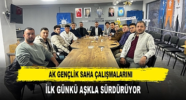 AK GENÇLİK SAHA ÇALIŞMALARINI İLK GÜNKÜ AŞKLA SÜRDÜRÜYOR