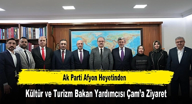Ak Parti Afyon Heyetinden, Kültür ve Turizm Bakan Yardımcısı Çam’a Ziyaret