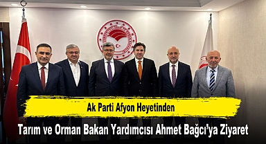 Ak Parti Afyon Heyetinden, Tarım ve Orman Bakan Yardımcısı Ahmet Bağcı'ya Ziyaret