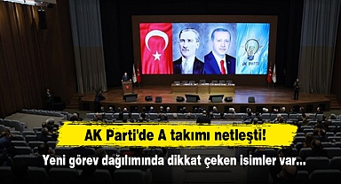 AK Parti'de A takımı netleşti!