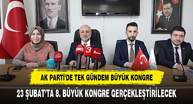 AK PARTİ'DE TEK GÜNDEM BÜYÜK KONGRE