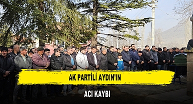 AK Partili Aydın’ın Acı Kaybı