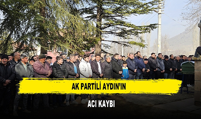 AK Partili Aydın’ın  Acı Kaybı