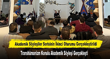 Akademik Söyleşiler Serisinin İkinci Oturumu Gerçekleştirildi