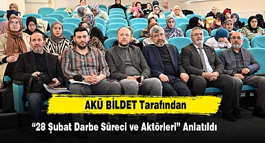 AKÜ BİLDET Tarafından “28 Şubat Darbe Süreci ve Aktörleri” Anlatıldı