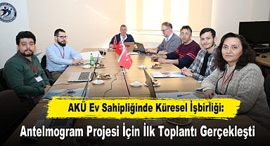 AKÜ Ev Sahipliğinde Küresel İşbirliği: Antelmogram Projesi İçin İlk Toplantı Gerçekleşti