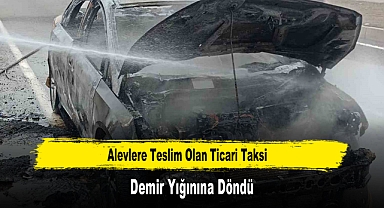 Alevlere Teslim Olan Ticari Taksi Demir Yığınına Döndü