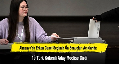 Almanya'da Erken Genel Seçimin Ön Sonuçları Açıklandı: 19 Türk Kökenli Aday Meclise Girdi