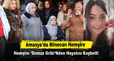 Amasya’da Minecan Hemşire "Domuz Gribi"Nden Hayatını Kaybetti
