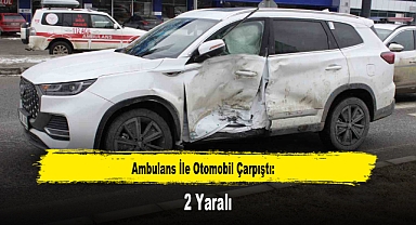 Ambulans İle Otomobil Çarpıştı: 2 Yaralı