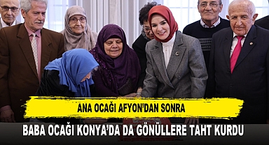 ANA OCAĞI AFYON'DAN SONRA BABA OCAĞI KONYA'DA DA GÖNÜLLERE TAHT KURDU