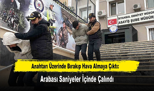 Anahtarı Üzerinde Bırakıp Hava Almaya Çıktı: Arabası Saniyeler İçinde Çalındı