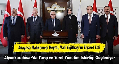 Anayasa Mahkemesi Heyeti, Vali Yiğitbaşı’nı Ziyaret Etti