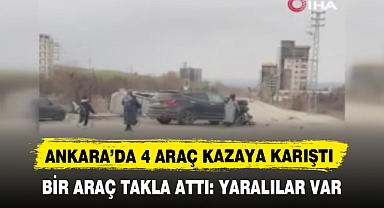 ANKARA’DA 4 ARAÇ KAZAYA KARIŞTI