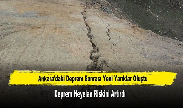 Ankara'daki Deprem Sonrası Yeni Yarıklar Oluştu